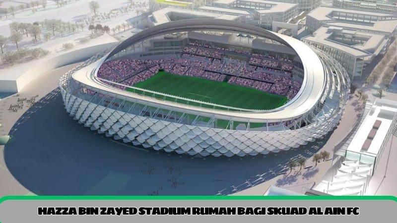 Hazza bin Zayed Stadium rumah bagi skuad Al Ain FC